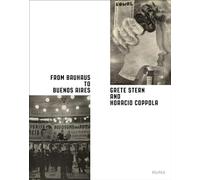 From Bauhaus to Buenos Aires: Grete Stern and Horacio Coppola