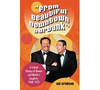 From Beautiful Downtown Burbank: A Critical History of "Rowan and Martin's Laugh-In", 1968-1973: A Critical History of Rowan and Martin's Laugh-In, 1968-1973