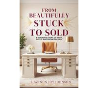 From Beautifully Stuck to Sold: A Realtor's Story of Faith, Delay, and Breakthrough
