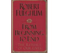 From Beginning to End: The Rituals of Our Lives