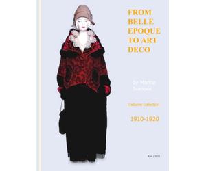 FROM BELLE EPOQUE to ART DECO by Marina Ivanova. Part 5: 1910-1920: Second Edition (MUSEUM OF FASHION HISTORY of Marina Ivanova)