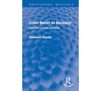 From Berlin to Berkeley: German-Jewish Identities (Routledge Revivals)