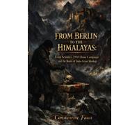 From Berlin to the Himalayas: Ernst Schäfer’s 1938 Lhasa Campaign and the Roots of Indo-Aryan Ideology (The Occult History That Shaped the Third Reich)