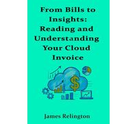 From Bills to Insights: Reading and Understanding Your Cloud Invoice