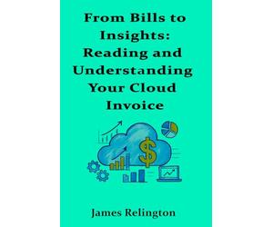 From Bills to Insights: Reading and Understanding Your Cloud Invoice