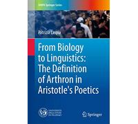 From Biology to Linguistics: The Definition of Arthron in Aristotle's Poetics (UNIPA Springer Series)