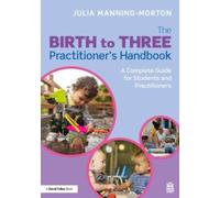 From Birth to Three: An Early Years Educator’s Handbook