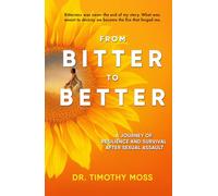 From Bitter To Better: A Journey of Resilience and Survival After Sexual Assault