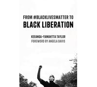 From #BlackLivesMatter to Black Liberation (Expanded Second Edition)