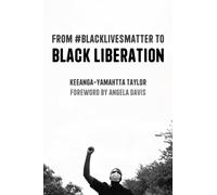 From #BlackLivesMatter to Black Liberation (Expanded Second Edition) : Expanded Second Edition