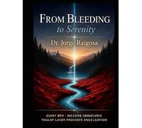 FROM BLEEDING TO SERENITY: GIANT BPH · MASSIVE HEMATURIA · LASER PROSTATIC ENUCLEATION THULEP