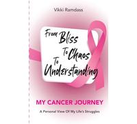 From Bliss to Chaos to Understanding: My Cancer Journey