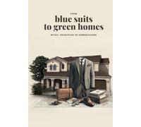 From Blue Suits to Green Homes: Retail Principles in Homebuilding