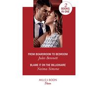 From Boardroom To Bedroom / Blame It On The Billionaire: From Boardroom to Bedroom (Texas Cattleman’s Club: Inheritance) / Blame It on the Billionaire (Blackout Billionaires)