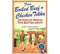 From Boiled Beef to Chicken Tikka: 500 Years of Feeding the British Army