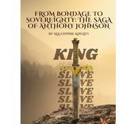 From Bondage to Sovereignty: The Saga of Anthony Johnson (NOVELYO)