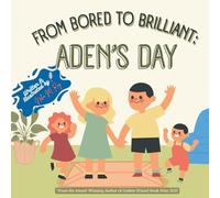 From Bored To Brilliant Aden'S Day