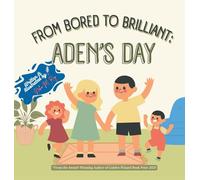 From Bored To Brilliant Aden'S Day