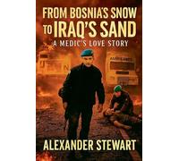 From Bosnia's Snow to Iraq's Sand: A Medic's Love Story