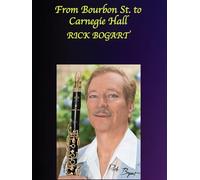 From Bourbon Street to Carnegie Hall Rick Bogart