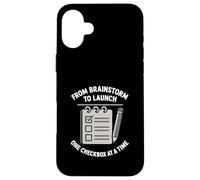 From Brainstorm To Launch Checklist Project Task Manager Case for iPhone 16 Plus