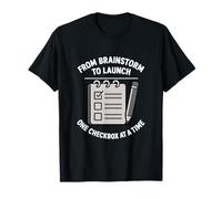 From Brainstorm To Launch Checklist Project Task Manager T-Shirt