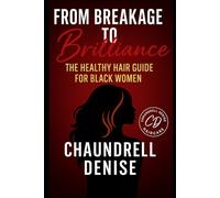 From Breakage to Brilliance: The Healthy Hair Guide for Black Women