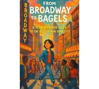From Broadway to Bagels: A Teen-Approved Guide to the Best of New York City
