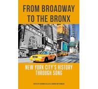 From Broadway to The Bronx: New York City’s History through Song