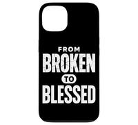 From Broken To Bless Inspirational Christian Faith Case for iPhone 13