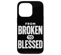 From Broken To Bless Inspirational Christian Faith Case for iPhone 13 Pro