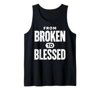from Broken to Bless Inspirational Christian Faith Tank Top