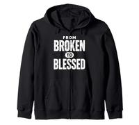 From Broken To Bless Inspirational Christian Faith Zip Hoodie