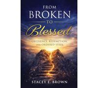 From Broken to Blessed: Obedience, Redemption, and Ordered Steps