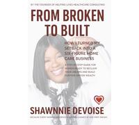 FROM BROKEN TO BUILT: HOW I TURNED MY SETBACK INTO A SIX-FIGURE INCOME HOME CARE BUSINESS
