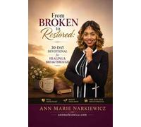 From Broken to Restored: 30-Day Devotional for Healing & Breakthrough