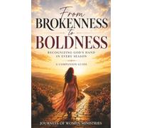From Brokenness to Boldness: Recognizing God's Hand in Every Season