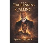 From Brokenness To Calling