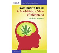 From Bud to Brain: A Psychiatrist's View of Marijuana