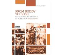 From Buddy to Boss: Effective Fire Service Leadership