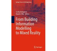 From Building Information Modelling to Mixed Reality (Springer Tracts in Civil Engineering)