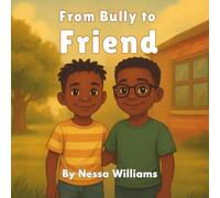 From Bully to Friend: A Story of Kindness, Courage, and God’s Love