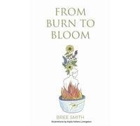 From Burn to Bloom