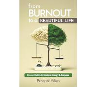 From Burnout to a Beautiful Life: Proven Habits to Restore Energy & Purpose (The Shift Series Methodology - Designed for Energy™)