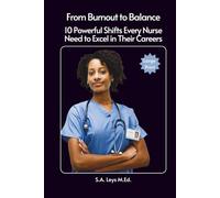 From Burnout to Balance: 10 Powerful Shifts Every Nurse Needs to Excel in Their Careers