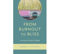 From Burnout to Bliss : Fall Back in Love with Teaching
