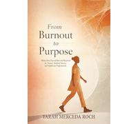 From Burnout to Purpose: Thirty-One Days of Rest and Renewal for Nurses, Student Nurses, and Healthcare Professionals
