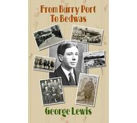 From Burry Port To Bedwas