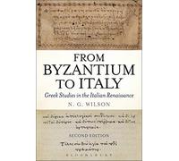 From Byzantium to Italy: Greek Studies in the Italian Renaissance