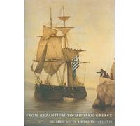 From Byzantium to Modern Greece: Hellenic Art in Adversity, 1453-1830